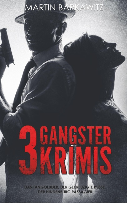3 Gangster Krimis - Martin Barkawitz