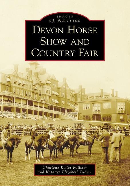 Devon Horse Show and Country Fair - Charlene Keller Fullmer, Kathryn Elizabeth Brown