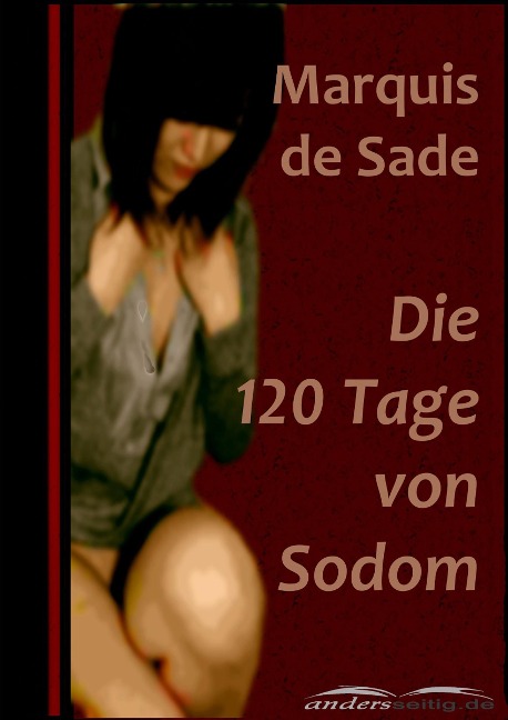 Die 120 Tage von Sodom - Marquis De Sade