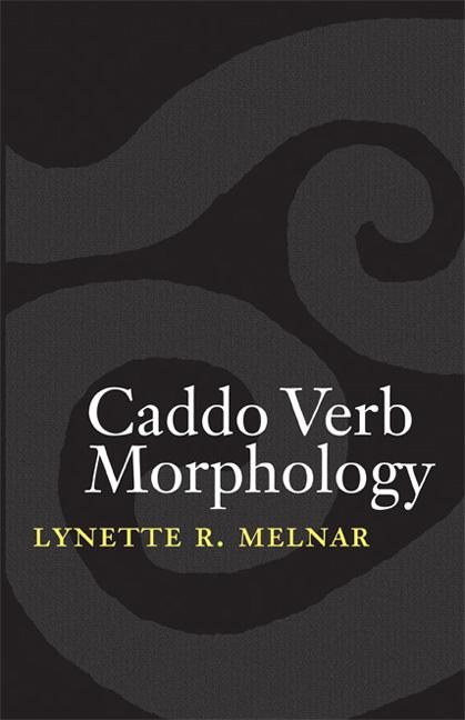 Caddo Verb Morphology - Lynette R Melnar