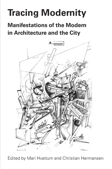Tracing Modernity - Mari Hvattum, Christian Hermansen