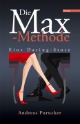 Cover-Bild zum Titel 'Die Max-Methode' von 'Andreas Purucker'