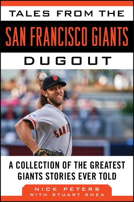 Tales from the San Francisco Giants Dugout - Nick Peters, Stuart Shea