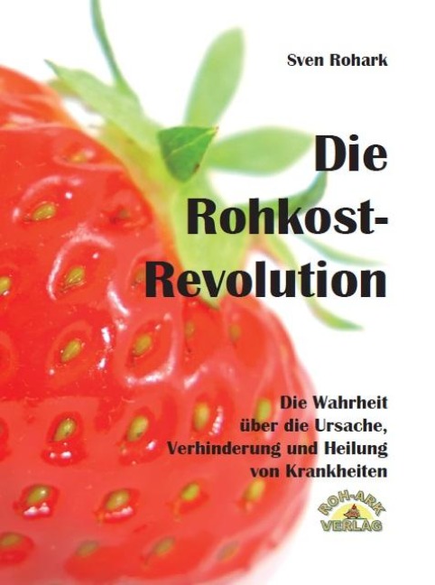 Die Rohkost-Revolution - Sven Rohark