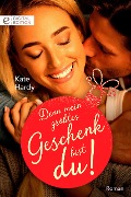 Denn mein größtes Geschenk bist du! - Kate Hardy