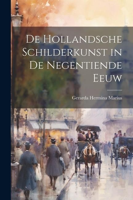 De Hollandsche schilderkunst in de negentiende eeuw - Gerarda Hermina Marius