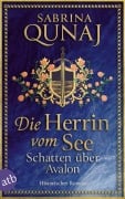 Cover-Bild zum Titel 'Die Herrin vom See - Schatten über Avalon' von 'Sabrina Qunaj'