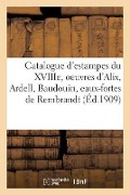 Cover-Bild zum Titel 'Catalogue d'Estampes Du Xviiie Siècle, Oeuvres de Alix, Ardell, Baudouin, Eaux-Fortes de Rembrandt' von 'Lo& Delteil'