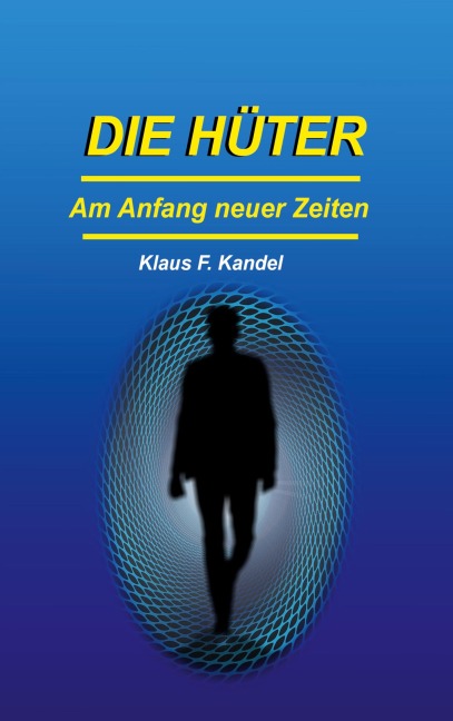 Die Hüter - Klaus F. Kandel