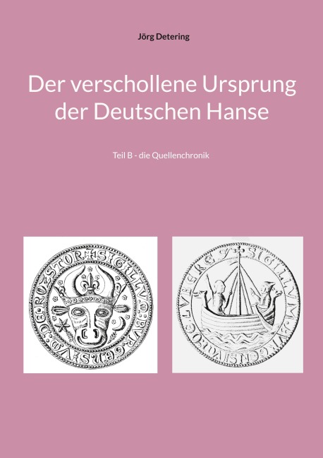 Der verschollene Ursprung der Deutschen Hanse - Jörg Detering