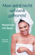 Cover-Bild zum Titel 'Man wird nicht schlank geboren!' von 'Philippe Maurer'