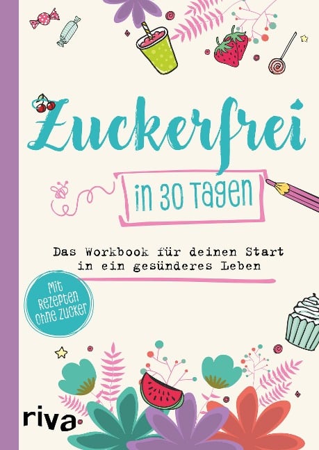 Zuckerfrei in 30 Tagen - Susanne Beinvogl