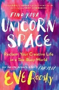 Cover-Bild zum Titel 'Find Your Unicorn Space' von 'Eve Rodsky'