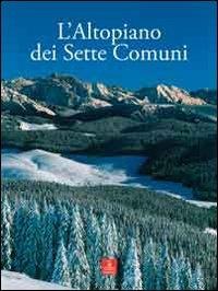 L' Altopiano dei Sette Comuni - 