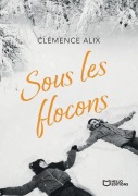 Cover-Bild zum Titel 'Sous les flocons' von 'Clémence Alix'