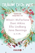 Cover-Bild zum Titel 'Träum dich weg: Sehnsucht bei Knaur #02' von 'Mhairi McFarlane, Mia Löw, Harriet Evans, Jana Bennings, Priska Lo Cascio'