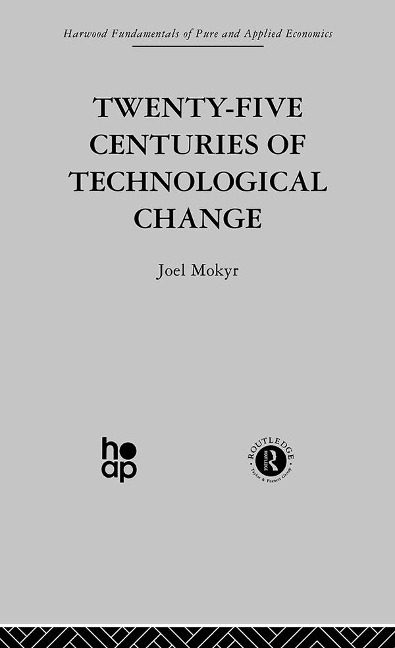 Twenty-Five Centuries of Technological Change - J. Mokyr
