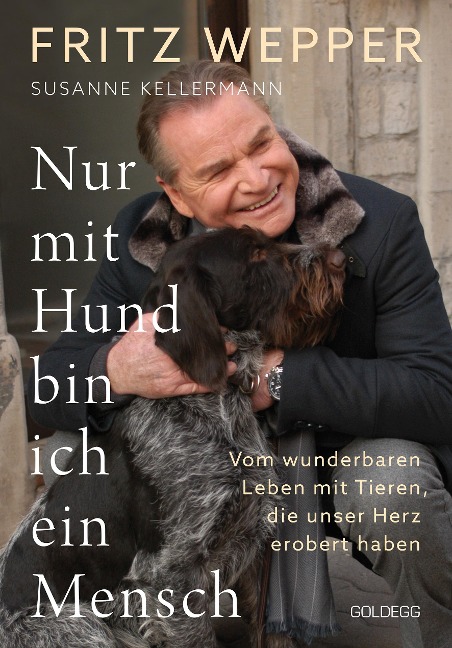 Nur mit Hund bin ich ein Mensch - Fritz Wepper, Susanne Kellermann