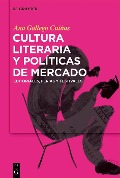 Cultura literaria y políticas de mercado - Ana Gallego Cuiñas