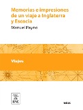 Cover-Bild zum Titel 'Memorias e impresiones de un viaje a Inglaterra y Escocia' von 'Manuel Payno'