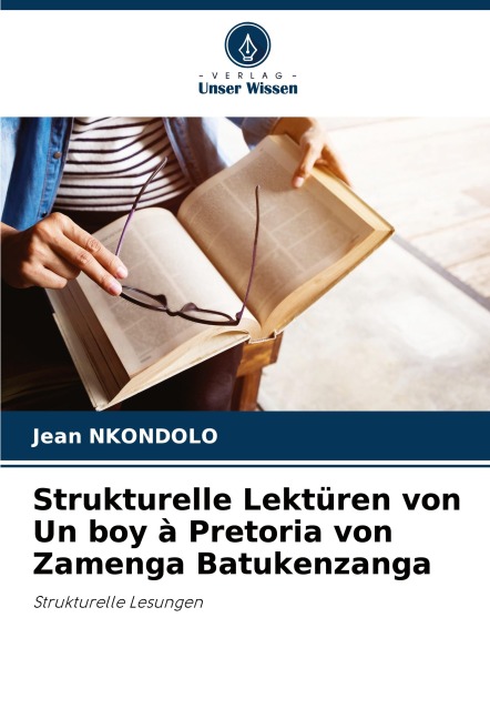 Strukturelle Lektüren von Un boy à Pretoria von Zamenga Batukenzanga - Jean Nkondolo