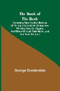 Cover-Bild zum Titel 'The Book of the Bush; Containing Many Truthful Sketches of the Early Colonial Life of Squatters, Whalers, Convicts, Diggers, and Others Who Left Their Native Land and Never Returned' von 'George Dunderdale'