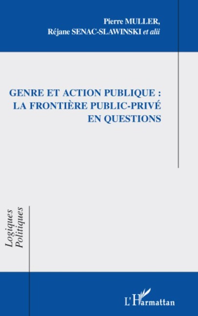 Genre et action publique : la frontière public-privé en questions - Pierre Muller, Réjane Senac-Slawinski