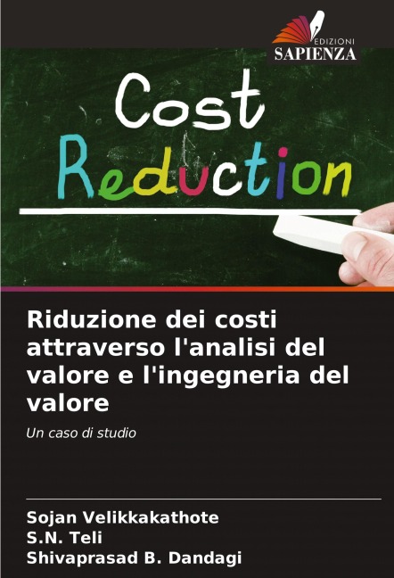 Riduzione dei costi attraverso l'analisi del valore e l'ingegneria del valore - Sojan Velikkakathote, S. N. Teli, Shivaprasad B. Dandagi