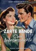 Cover-Bild zum Titel 'Zarte Bande (Die Cadet Chronicles, #2)' von 'Diana von Oertzen'