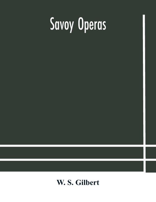 Savoy operas - W. S. Gilbert