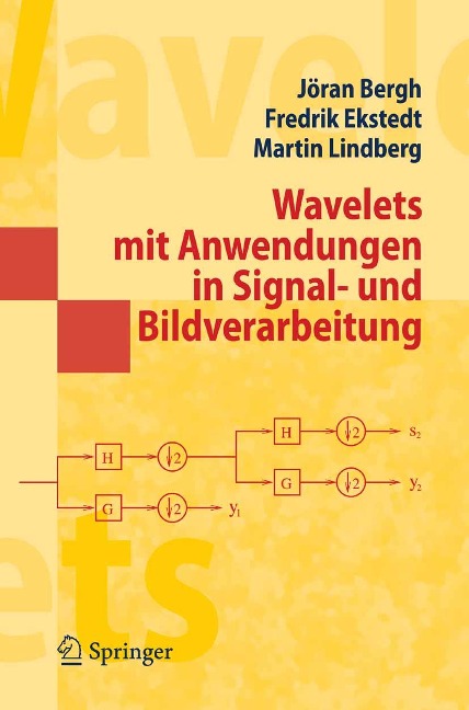 Wavelets mit Anwendungen in Signal- und Bildverarbeitung - Jöran Bergh, Fredrik Ekstedt, Martin Lindberg