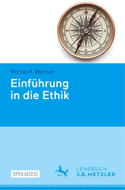 Einführung in die Ethik - Micha H. Werner