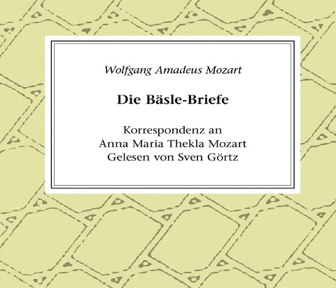 Die Bäsle-Briefe - Wolfgang Amadé Mozart