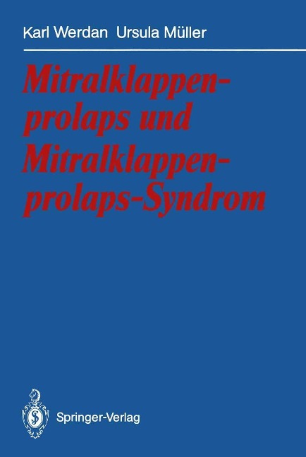 Mitralklappenprolaps und Mitralklappenprolaps-Syndrom - Karl Werdan, Ursula Müller