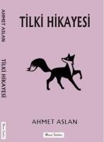 Tilki Hikayesi - H. Ahmet Aslan