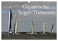 Gigantische Segel-Trimarane (Wandkalender 2024 DIN A3 quer), CALVENDO Monatskalender - Sven Sieveke (World-Of-Powerboat. De)