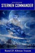 Cover-Bild zum Titel 'Altreas Traum (STERNEN COMMANDER 23)' von 'Jens Fitscher'