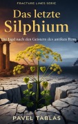 Cover-Bild zum Titel 'Das letzte Silphium' von 'Pavel Tablas'