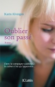 Cover-Bild zum Titel 'Oublier son passé' von 'Karin Alvtegen'