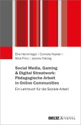 Cover-Bild zum Titel 'Social Media, Gaming & Digital Streetwork: Pädagogische Arbeit in Online-Communitys' von 'Elke Hemminger, Cornelia Heyken, Mick Prinz, Jerome Trebing'