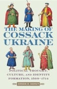 Cover-Bild zum Titel 'The Making of Cossack Ukraine' von 'Zenon Kohut'