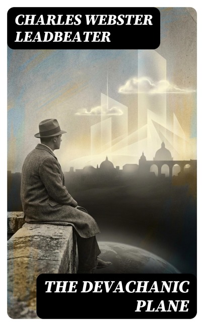 The Devachanic Plane - Charles Webster Leadbeater