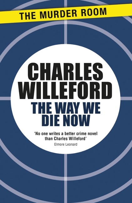 The Way We Die Now - Charles Willeford