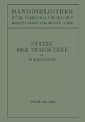 Statik der Tragwerke - Walther Kaufmann, Robert Otzen