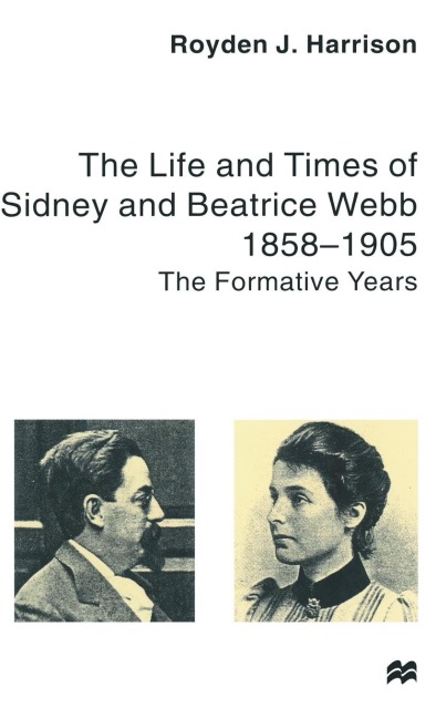 The Life and Times of Sidney and Beatrice Webb - R. Harrison