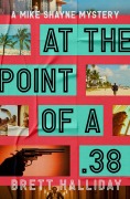 Cover-Bild zum Titel 'At the Point of a .38' von 'Brett Halliday'