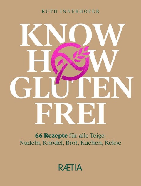 Know-how glutenfrei - Ruth Innerhofer