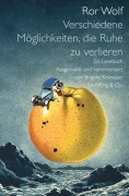 Cover-Bild zum Titel 'Verschiedene Möglichkeiten, die Ruhe zu verlieren' von 'Ror Wolf'