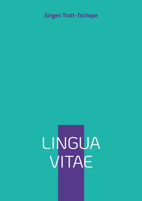 Lingua Vitae - Jürgen Trott-Tschepe