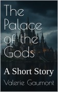 Cover-Bild zum Titel 'Palace of the Gods' von 'Valerie Gaumont'
